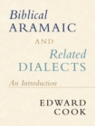 Biblical Aramaic and Related Dialects : An Introduction - Book