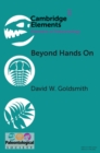 Beyond Hands On : Incorporating Kinesthetic Learning in an Undergraduate Paleontology Class - Book