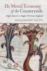 The Moral Economy of the Countryside : Anglo-Saxon to Anglo-Norman England - Book