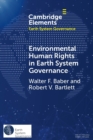 Environmental Human Rights in Earth System Governance : Democracy Beyond Democracy - Book
