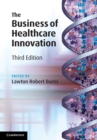 The Business of Healthcare Innovation - Book