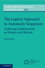 Logical Approach to Automatic Sequences : Exploring Combinatorics on Words with Walnut - eBook