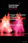 A Huge Revolution of Theatrical Commerce : Walter Mocchi and the Italian Musical Theatre Business in South America - Book