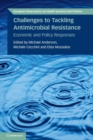 Challenges to Tackling Antimicrobial Resistance : Economic and Policy Responses - Book