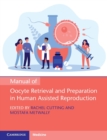 Manual of Oocyte Retrieval and Preparation in Human Assisted Reproduction - Book