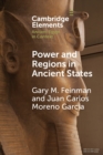 Power and Regions in Ancient States : An Egyptian and Mesoamerican Perspective - Book