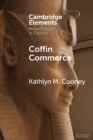 Coffin Commerce : How a Funerary Materiality Formed Ancient Egypt - Book