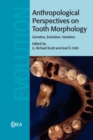 Anthropological Perspectives on Tooth Morphology : Genetics, Evolution, Variation - Book