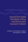 Equivariant Stable Homotopy Theory and the Kervaire Invariant Problem - Book