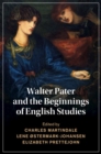 Walter Pater and the Beginnings of English Studies - Book