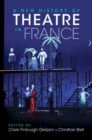 A New History of Theatre in France - Book