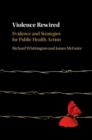 Violence Rewired : Evidence and Strategies for Public Health Action - eBook