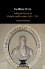 Swift in Print : Published Texts in Dublin and London, 1691-1765 - eBook