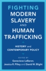 Fighting Modern Slavery and Human Trafficking : History and Contemporary Policy - eBook