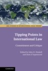 Tipping Points in International Law : Commitment and Critique - eBook
