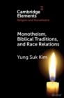 Monotheism, Biblical Traditions, and Race Relations - eBook