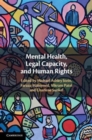 Mental Health, Legal Capacity, and Human Rights - Book