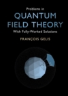 Problems in Quantum Field Theory : With Fully-Worked Solutions - eBook