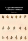 A Logical Foundation for Potentialist Set Theory - Book