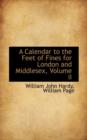 A Calendar to the Feet of Fines for London and Middlesex, Volume II - Book