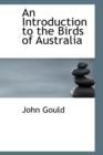 An Introduction to the Birds of Australia - Book