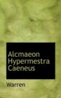 Alcmaeon Hypermestra Caeneus - Book