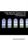 God and the Future Life the Reasonableness of Christianity - Book