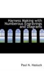 Harness Making with Numberous Engravings and Diagrams - Book