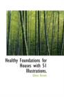Healthy Foundations for Houses with 51 Illustrations. - Book