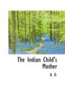 The Indian Child's Mother - Book