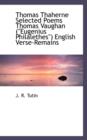 Thomas Thaherne Selected Poems Thomas Vaughan (Eugenius Philalethes) English Verse-Remains"" - Book