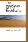 The Autolycus of the Bookstalls - Book