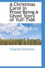 A Christmas Carol in Prose Being a Ghost Story of Yulf-Tide - Book