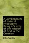 A Compendium of Natural Philosophy, Being a Survey of the Wisdom of God in the Creation - Book