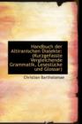 Handbuch Der Altiranischen Dialekte : Kurzgefasste Vergleichende Grammatik, Lesestucke Und Glossar - Book
