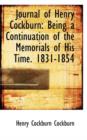 Journal of Henry Cockburn : Being a Continuation of the Memorials of His Time. 1831-1854 - Book