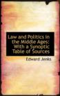 Law and Politics in the Middle Ages : With a Synoptic Table of Sources - Book