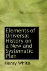Elements of Universal History on a New and Systematic Plan - Book