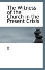 The Witness of the Church in the Present Crisis - Book