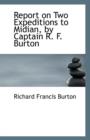 Report on Two Expeditions to Midian, by Captain R. F. Burton - Book