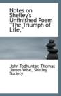 Notes on Shelley's Unfinished Poem the Triumph of Life, - Book