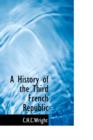 A History of the Third French Republic - Book