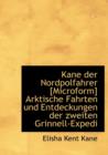Kane Der Nordpolfahrer [Microform] Arktische Fahrten Und Entdeckungen Der Zweiten Grinnell-Expedi - Book
