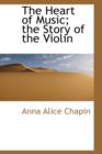 The Heart of Music; The Story of the Violin - Book