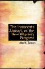 The Innocents Abroad, or the New Pilgrim's Progress - Book