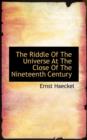 The Riddle of the Universe at the Close of the Nineteenth Century - Book