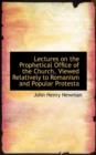 Lectures on the Prophetical Office of the Church, Viewed Relatively to Romanism - Book