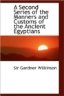 A Second Series of the Manners and Customs of the Ancient Egyptians - Book