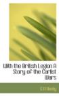 With the British Legion a Story of the Carlist Wars - Book