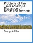 Problems of the Town Church; A Discussion of Needs and Methods - Book